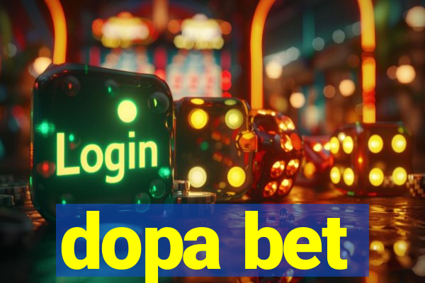 dopa bet